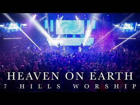 Heaven on Earth by 7 Hills Worship video thumbnail