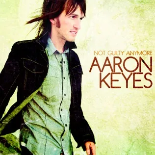 Aaron Keyes Not Guilty Anymore
