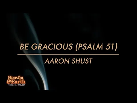 Be Gracious (Psalm 51) official video thumbnail