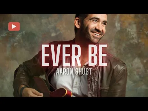 Ever Be by Aaron Shust video thumbnail