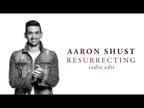 Resurrecting (Radio Version) by Aaron Shust video thumbnail