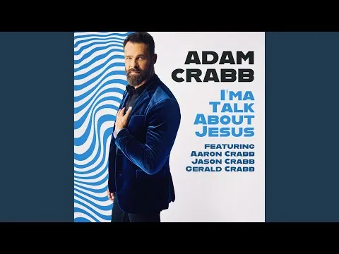 I'ma Talk About Jesus by Adam Crabb video thumbnail