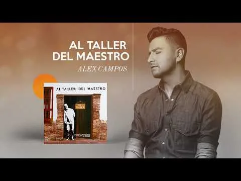 Al Taller Del Maestro by Alex Campos video thumbnail