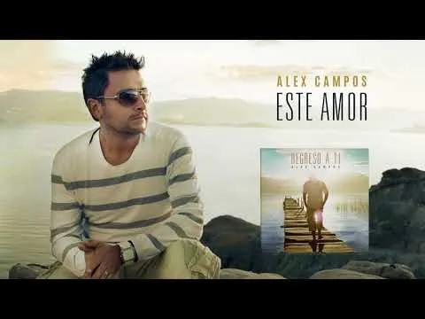 Este Amor by Alex Campos video thumbnail