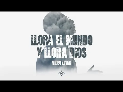 Llora El Mundo Y Llora Dios official video thumbnail