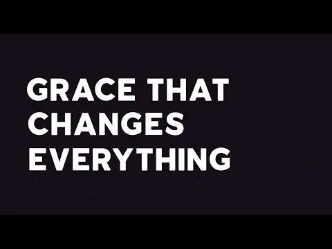 Grace That Changes Everything by All Things New video thumbnail