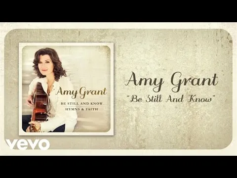 Be Still And Know by Amy Grant video thumbnail