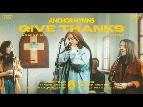 Give Thanks by Anchor Hymns video thumbnail