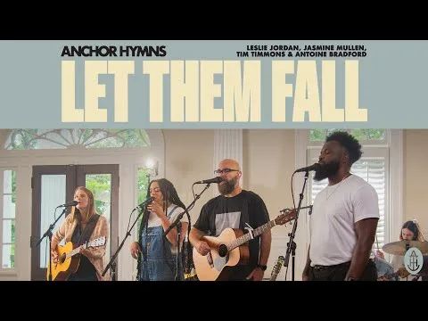 Let Them Fall by Anchor Hymns video thumbnail