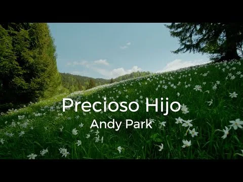 Precioso Hijo by Andy Park video thumbnail