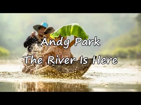 The River Is Here by Andy Park video thumbnail