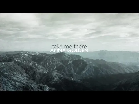 Take Me There by Anna Golden video thumbnail