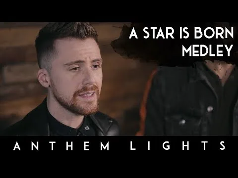 A Star Is Born Medley: Shallow / Always Remember Us This Way by Anthem Lights video thumbnail