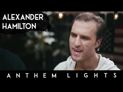 Alexander Hamilton by Anthem Lights video thumbnail