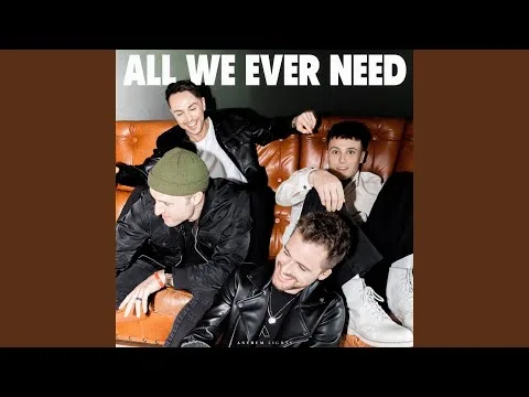 All We Ever Need by Anthem Lights video thumbnail