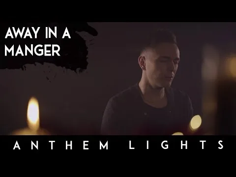 Away In A Manger by Anthem Lights video thumbnail