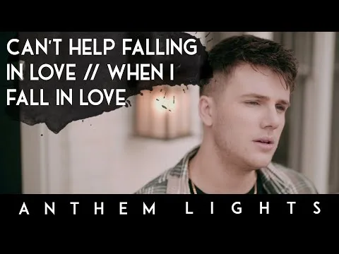 Can't Help Falling / When I Fall In Love by Anthem Lights video thumbnail