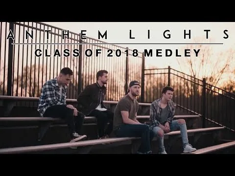 Class Of 2018 Medley: I Will Remember You / See You Again / Time Of My Life / Forever Young / Good Riddance (Time Of Your Life) by Anthem Lights video thumbnail