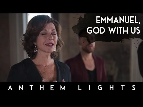 Emmanuel, God With Us by Anthem Lights video thumbnail