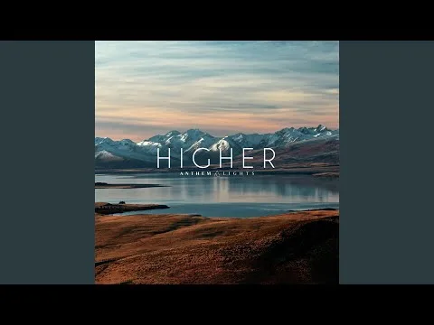 Higher by Anthem Lights video thumbnail