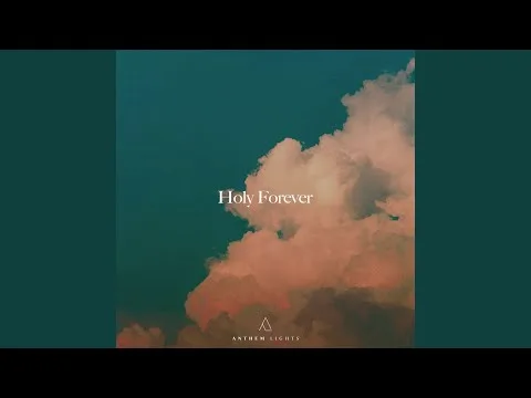 Holy Forever by Anthem Lights video thumbnail