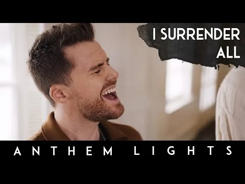 I Surrender All (Acapella) by Anthem Lights video thumbnail
