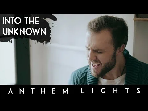 Into The Unknown by Anthem Lights video thumbnail