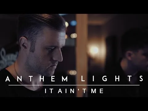 It Ain't Me by Anthem Lights video thumbnail