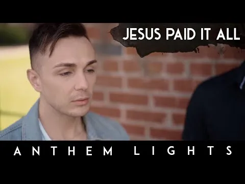 Jesus Paid It All (Acapella) by Anthem Lights video thumbnail