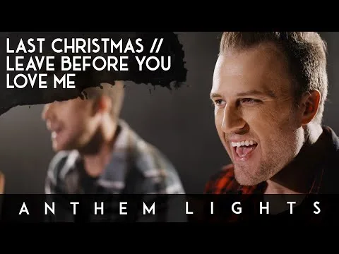 Last Christmas / Leave Before You Love Me by Anthem Lights video thumbnail