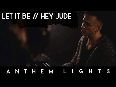 Let It Be / Hey Jude by Anthem Lights video thumbnail