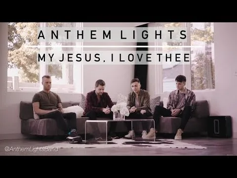My Jesus, I Love Thee by Anthem Lights video thumbnail