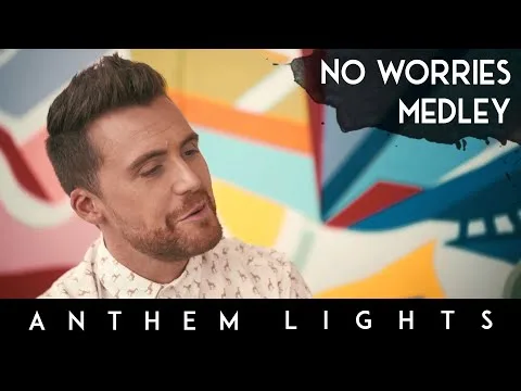 No Worries Medley: Three Little Birds / Here Comes the Sun / Don't Worry, Be Happy by Anthem Lights video thumbnail