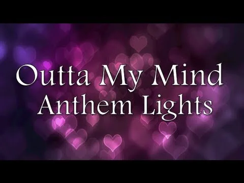 Outta My Mind by Anthem Lights video thumbnail
