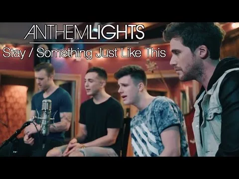 Stay / Something Just Like This Mashup by Anthem Lights video thumbnail
