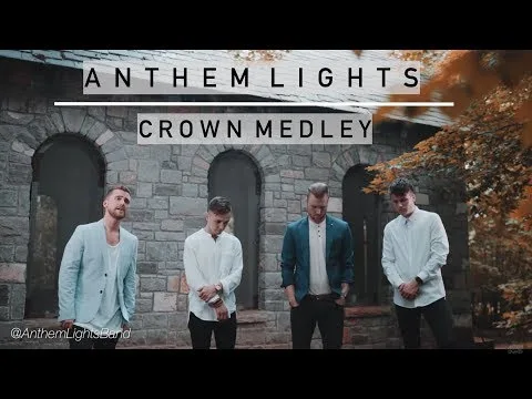 The Crown Medley: All Hail The Power Of Jesus Name / Crown Him With Many Crowns / Before The Throne Of God Above by Anthem Lights video thumbnail