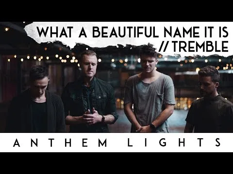 What a Beautiful Name - Tremble by Anthem Lights video thumbnail