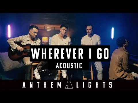 Wherever I Go by Anthem Lights video thumbnail
