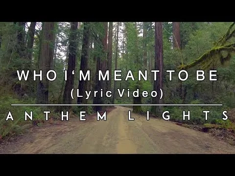 Who I'm Meant to Be by Anthem Lights video thumbnail