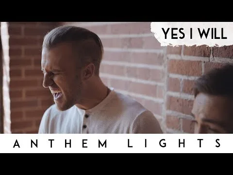 Yes I Will by Anthem Lights video thumbnail