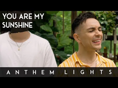 You Are My Sunshine by Anthem Lights video thumbnail
