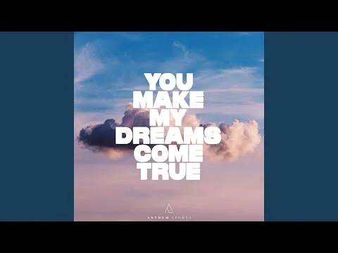 You Make My Dreams Come True by Anthem Lights video thumbnail