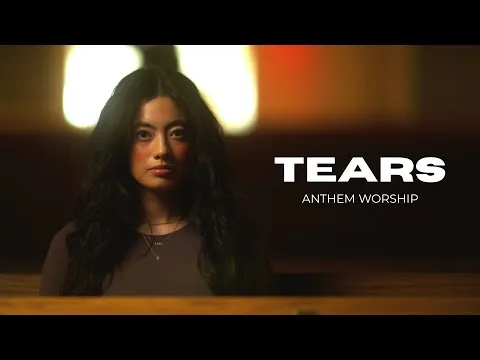 Tears by Anthem Worship video thumbnail