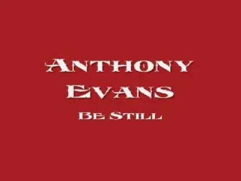 Be Still by Anthony Evans video thumbnail