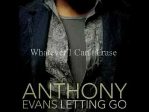Whatever I Can't Erase by Anthony Evans video thumbnail