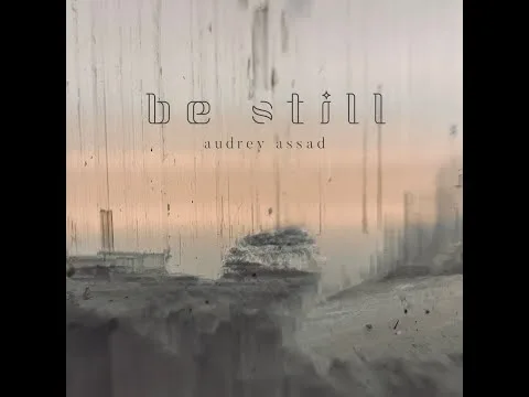 Be Still by Audrey Assad video thumbnail