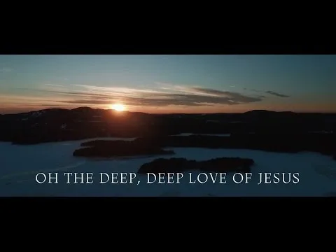 Oh The Deep Deep Love of Jesus official video thumbnail