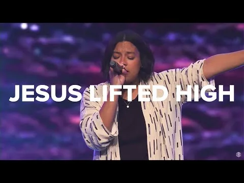 Jesus Lifted High by Austin Stone Worship video thumbnail