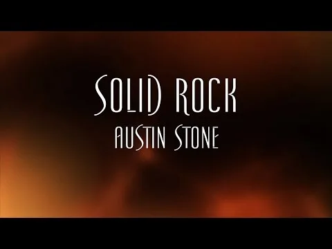 Solid Rock by Austin Stone Worship video thumbnail