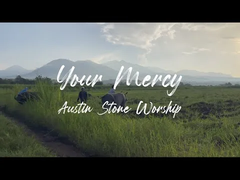 Your Mercy by Austin Stone Worship video thumbnail